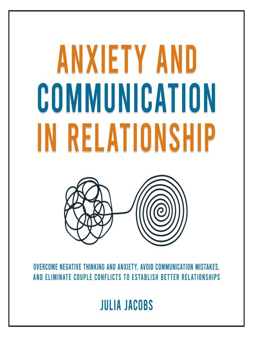 Title details for Anxiety and Communication in Relationship by Julia Jacobs - Available